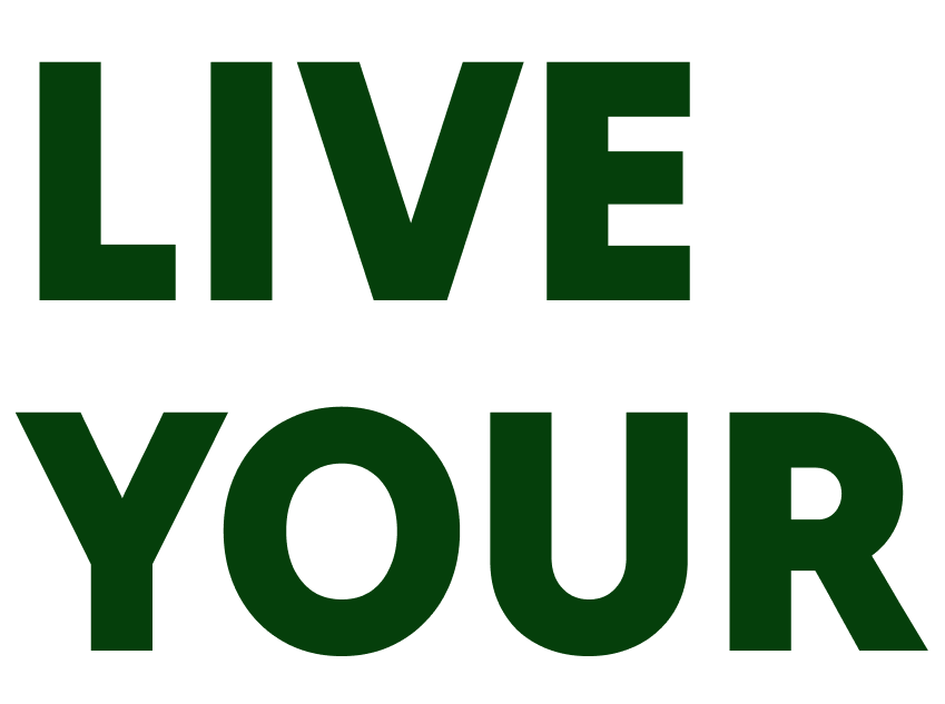 live your